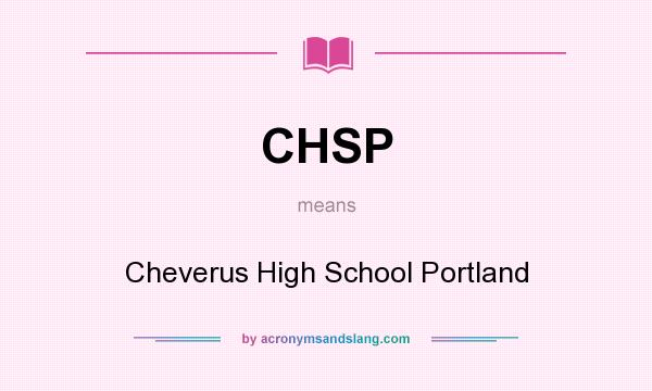 What does CHSP mean? It stands for Cheverus High School Portland