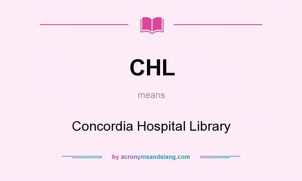 What does CHL mean? It stands for Concordia Hospital Library