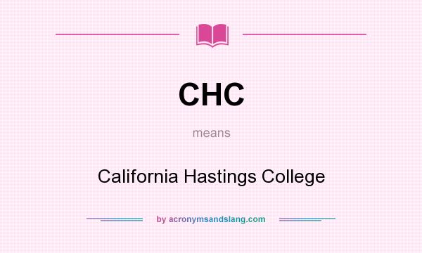 What does CHC mean? It stands for California Hastings College