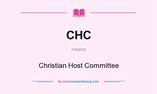 What does CHC mean? It stands for Christian Host Committee