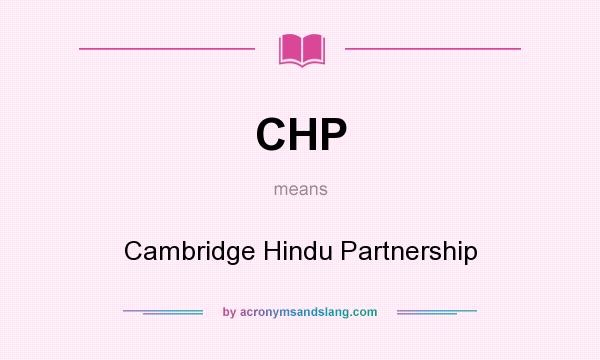 What does CHP mean? It stands for Cambridge Hindu Partnership