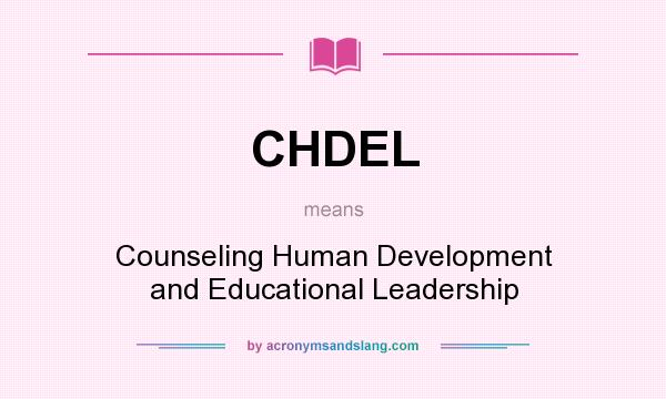 What does CHDEL mean? It stands for Counseling Human Development and Educational Leadership