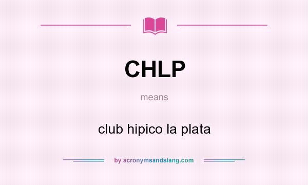 What does CHLP mean? It stands for club hipico la plata