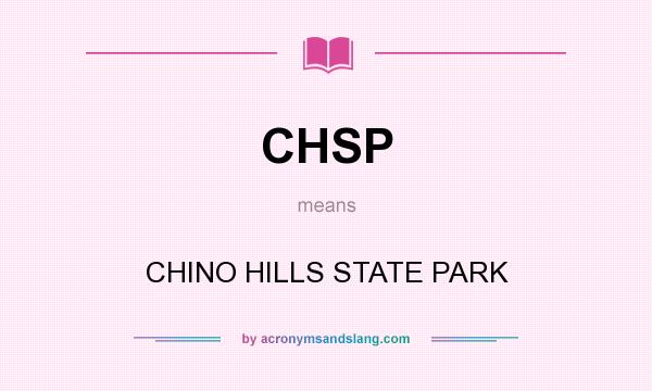 What does CHSP mean? It stands for CHINO HILLS STATE PARK