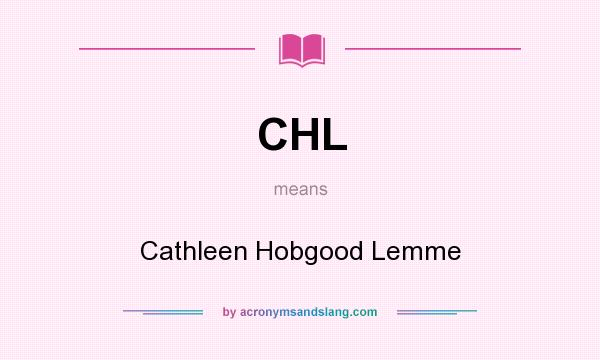 What does CHL mean? It stands for Cathleen Hobgood Lemme