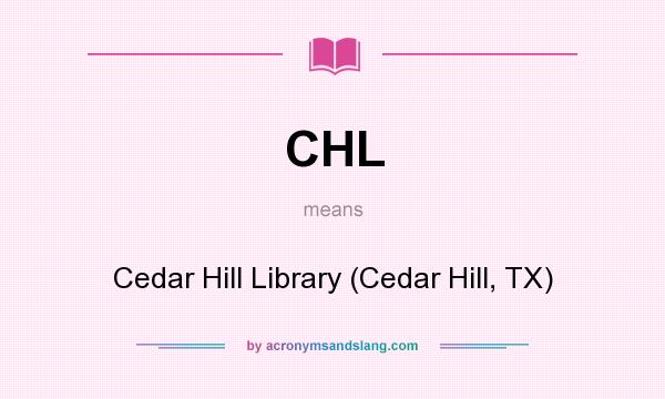 What does CHL mean? It stands for Cedar Hill Library (Cedar Hill, TX)