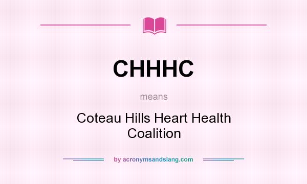 What does CHHHC mean? It stands for Coteau Hills Heart Health Coalition
