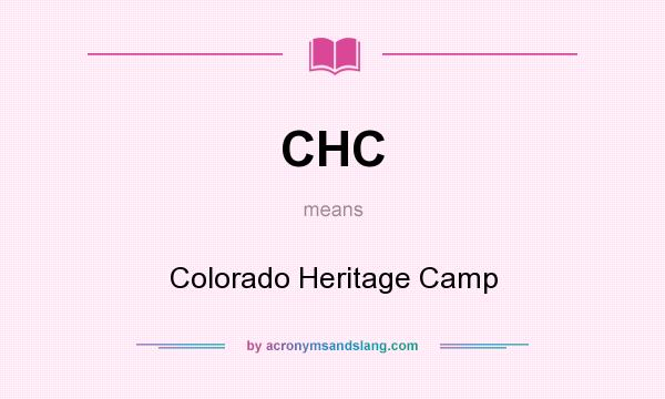 What does CHC mean? It stands for Colorado Heritage Camp