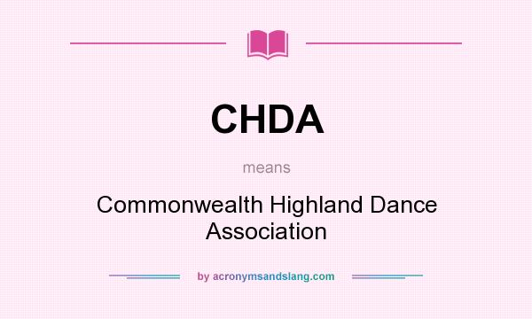 What does CHDA mean? It stands for Commonwealth Highland Dance Association