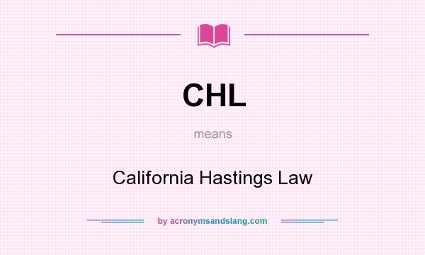 What does CHL mean? It stands for California Hastings Law