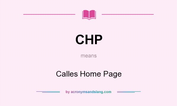 What does CHP mean? It stands for Calles Home Page