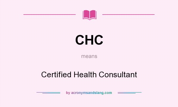 What does CHC mean? It stands for Certified Health Consultant