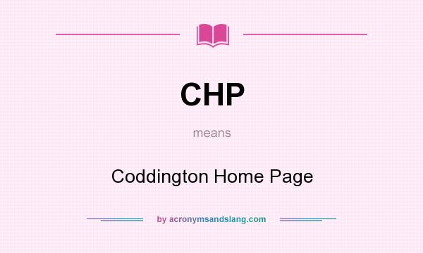What does CHP mean? It stands for Coddington Home Page