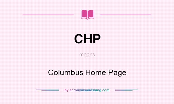 What does CHP mean? It stands for Columbus Home Page