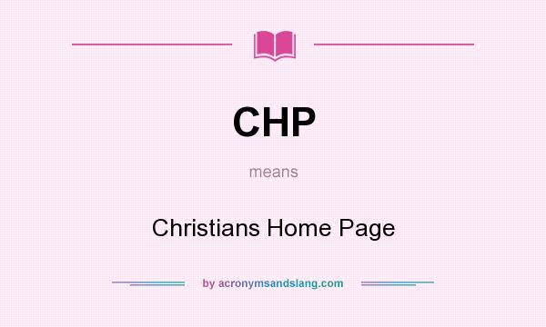 What does CHP mean? It stands for Christians Home Page