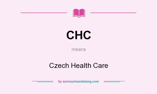 What does CHC mean? It stands for Czech Health Care