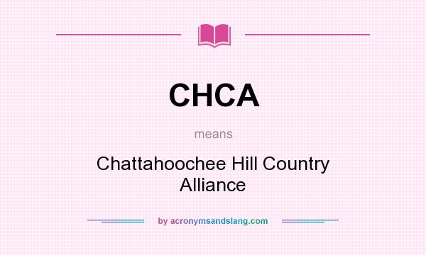 What does CHCA mean? It stands for Chattahoochee Hill Country Alliance