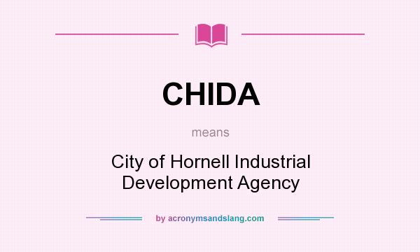 What does CHIDA mean? It stands for City of Hornell Industrial Development Agency