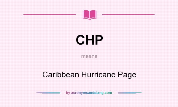 What does CHP mean? It stands for Caribbean Hurricane Page