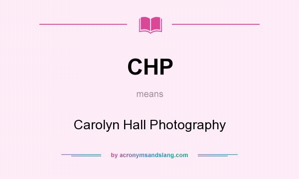 What does CHP mean? It stands for Carolyn Hall Photography