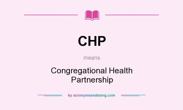 What does CHP mean? It stands for Congregational Health Partnership