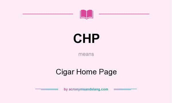 What does CHP mean? It stands for Cigar Home Page
