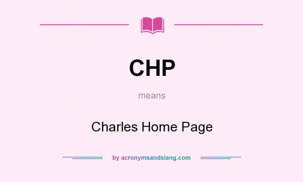 What does CHP mean? It stands for Charles Home Page