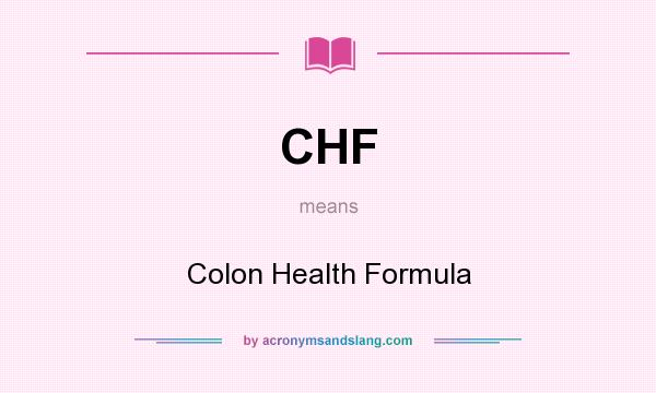 What does CHF mean? It stands for Colon Health Formula