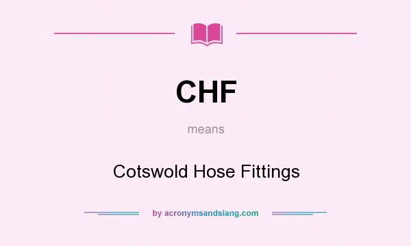 What does CHF mean? It stands for Cotswold Hose Fittings