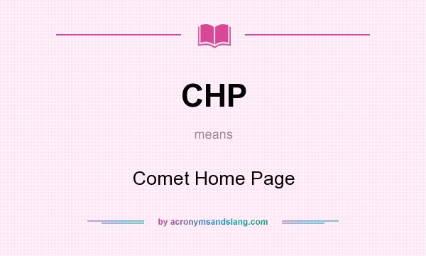What does CHP mean? It stands for Comet Home Page