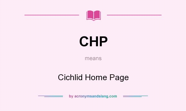 What does CHP mean? It stands for Cichlid Home Page