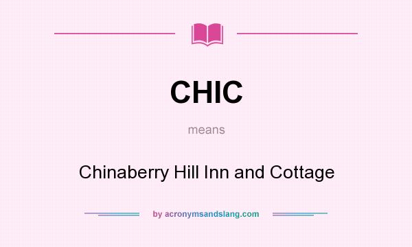 What does CHIC mean? It stands for Chinaberry Hill Inn and Cottage