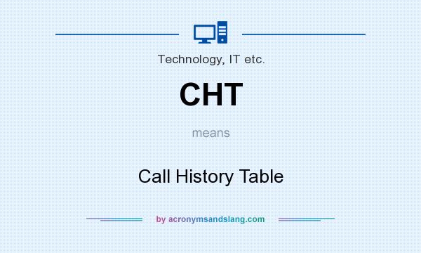What does CHT mean? It stands for Call History Table