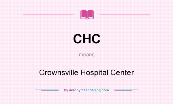 What does CHC mean? It stands for Crownsville Hospital Center