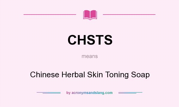 What does CHSTS mean? It stands for Chinese Herbal Skin Toning Soap