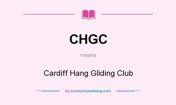 What does CHGC mean? It stands for Cardiff Hang Gliding Club