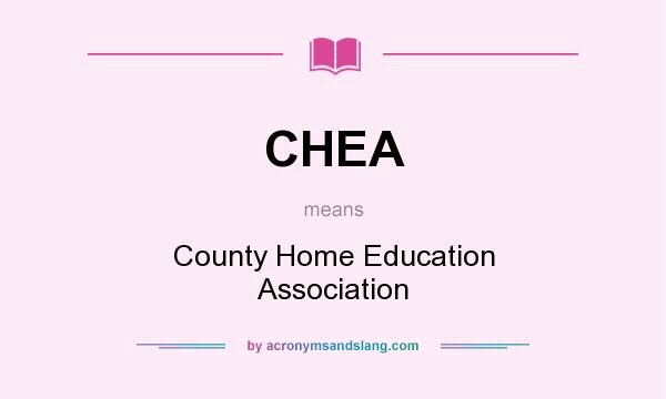 What does CHEA mean? It stands for County Home Education Association