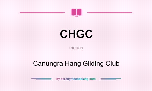 What does CHGC mean? It stands for Canungra Hang Gliding Club