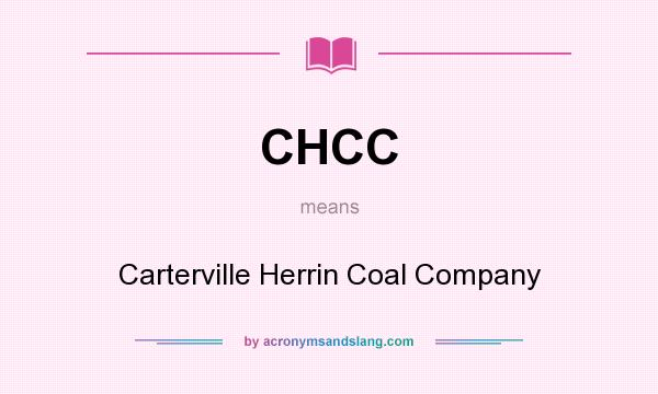 What does CHCC mean? It stands for Carterville Herrin Coal Company