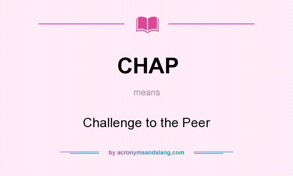 What does CHAP mean? It stands for Challenge to the Peer