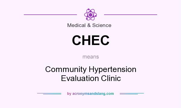 What does CHEC mean? It stands for Community Hypertension Evaluation Clinic