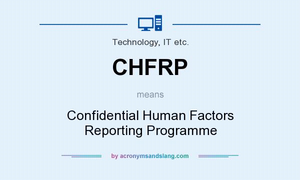 What does CHFRP mean? It stands for Confidential Human Factors Reporting Programme