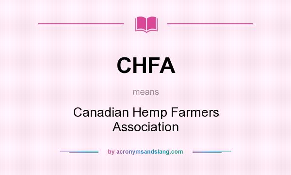 What does CHFA mean? It stands for Canadian Hemp Farmers Association