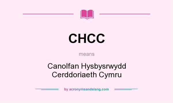 What does CHCC mean? It stands for Canolfan Hysbysrwydd Cerddoriaeth Cymru