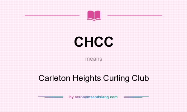 What does CHCC mean? It stands for Carleton Heights Curling Club