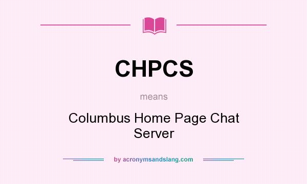 What does CHPCS mean? It stands for Columbus Home Page Chat Server