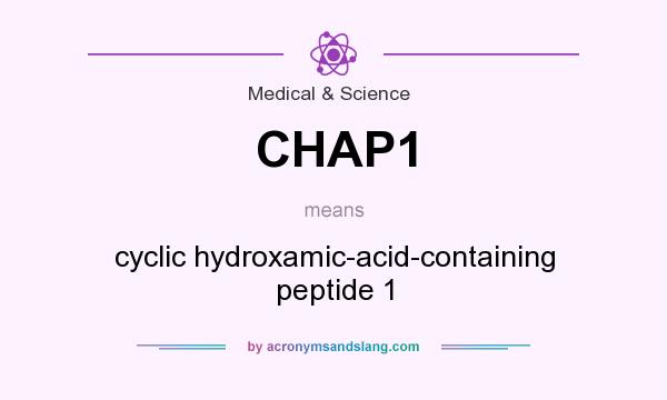What does CHAP1 mean? It stands for cyclic hydroxamic-acid-containing peptide 1