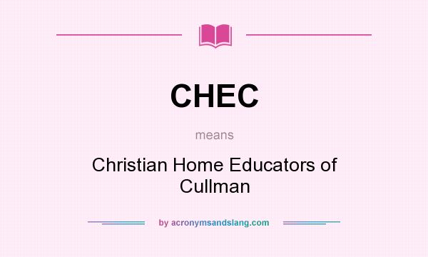 What does CHEC mean? It stands for Christian Home Educators of Cullman