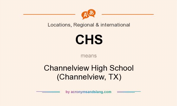 What does CHS mean? It stands for Channelview High School (Channelview, TX)