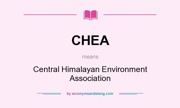 What does CHEA mean? It stands for Central Himalayan Environment Association